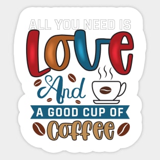 All you need is Coffee Sticker